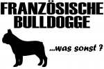 Aufkleber "Französische Bulldogge ...was sonst?"